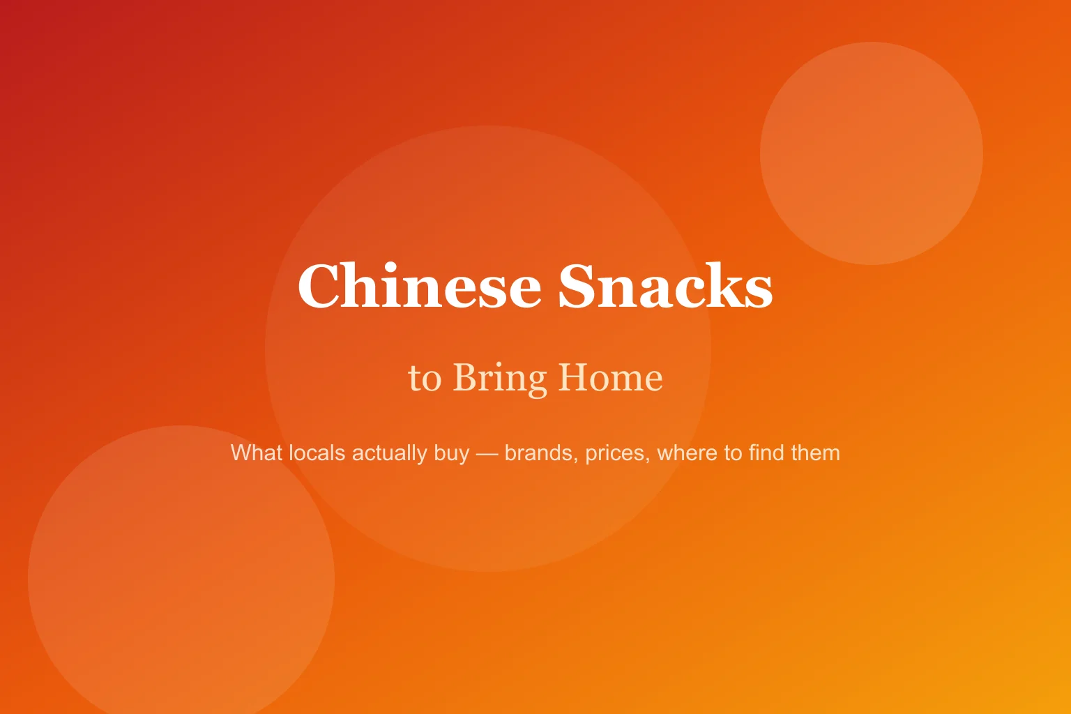 The Best Chinese Snacks to Bring Home: What Locals Actually Recommend